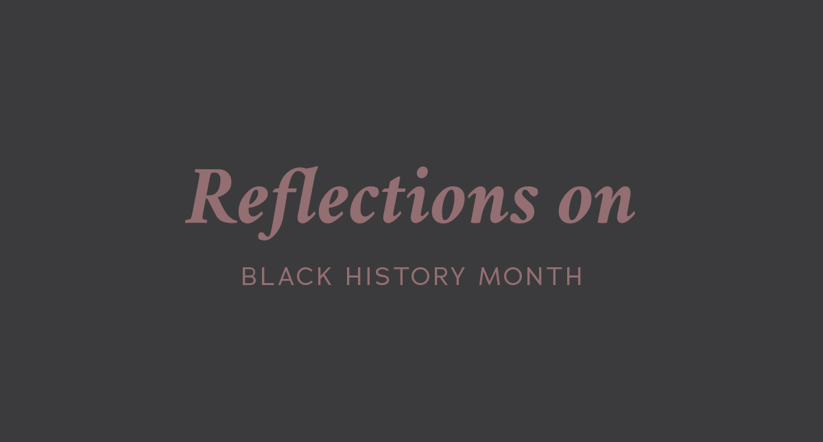 Reflections on Black History Month Header